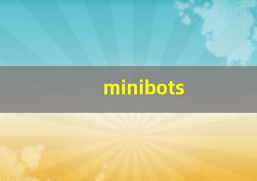 minibots