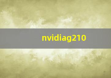 nvidiag210